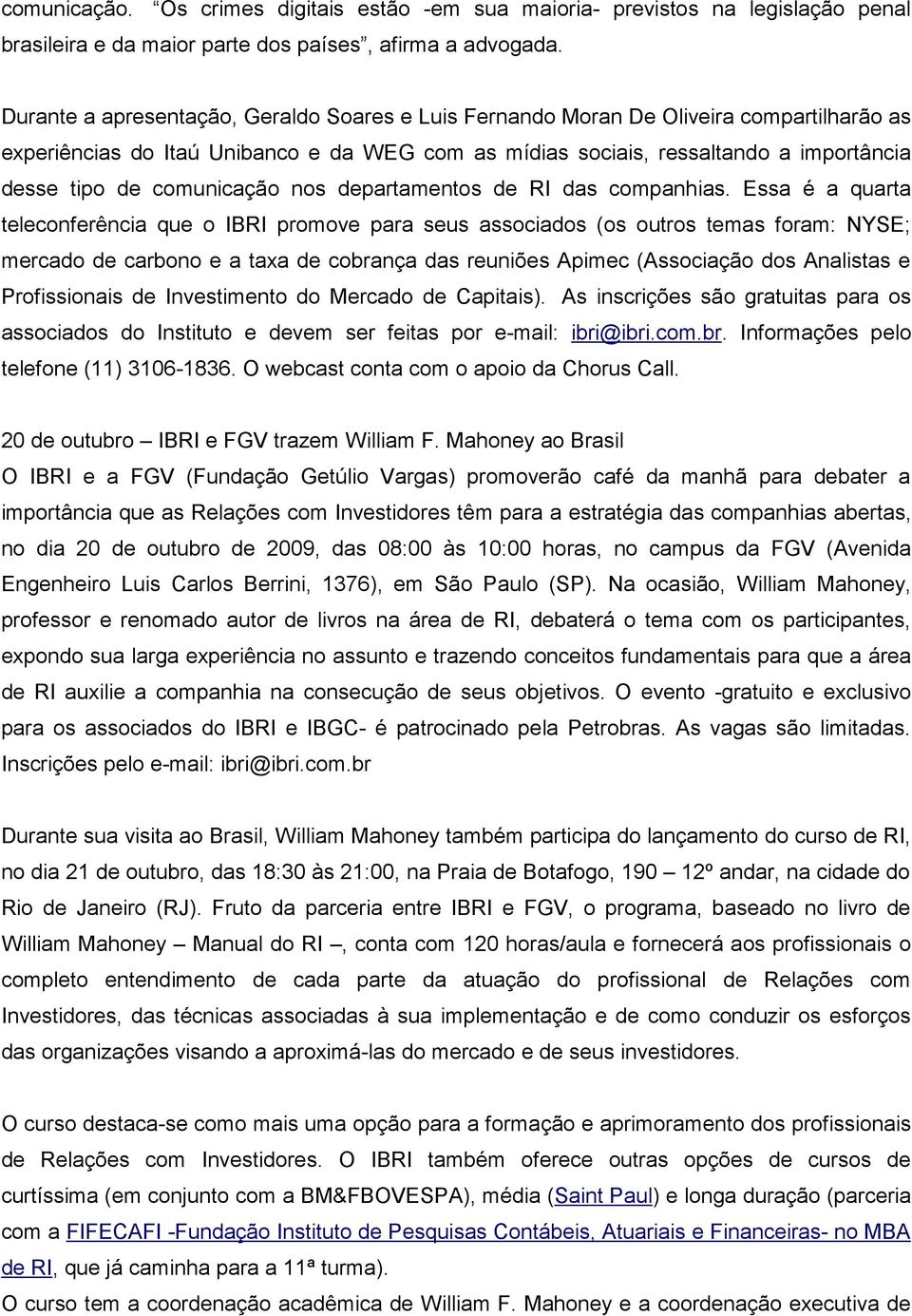 comunicação nos departamentos de RI das companhias.