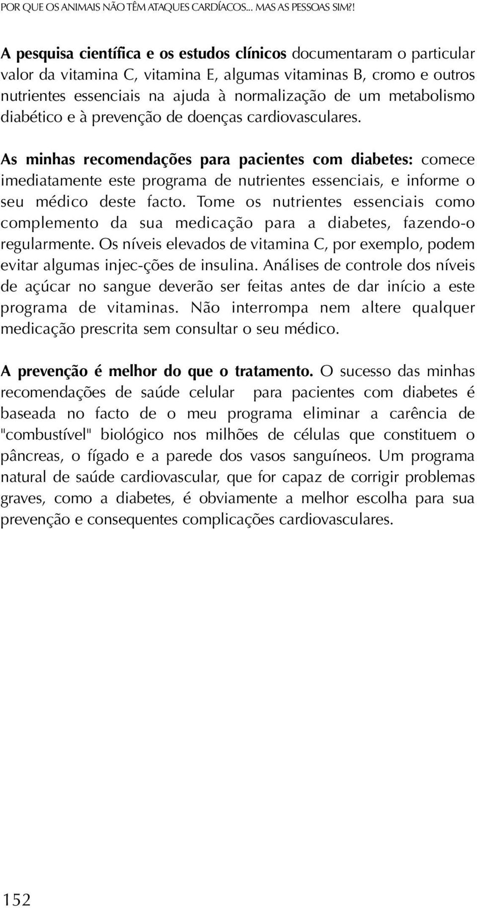 metabolismo diabético e à prevenção de doenças cardiovasculares.