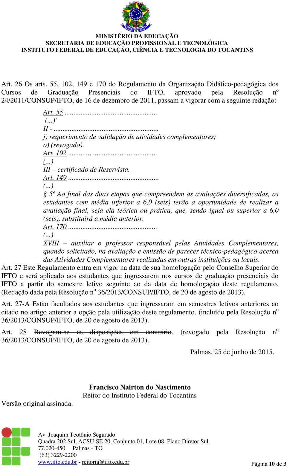 vigorar com a seguinte redação: Art. 55... (.