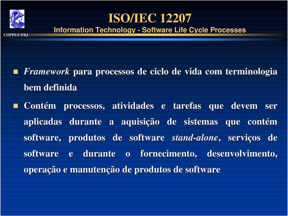 aplicadas durante a aquisição de sistemas que contém software, produtos de software stand-alone