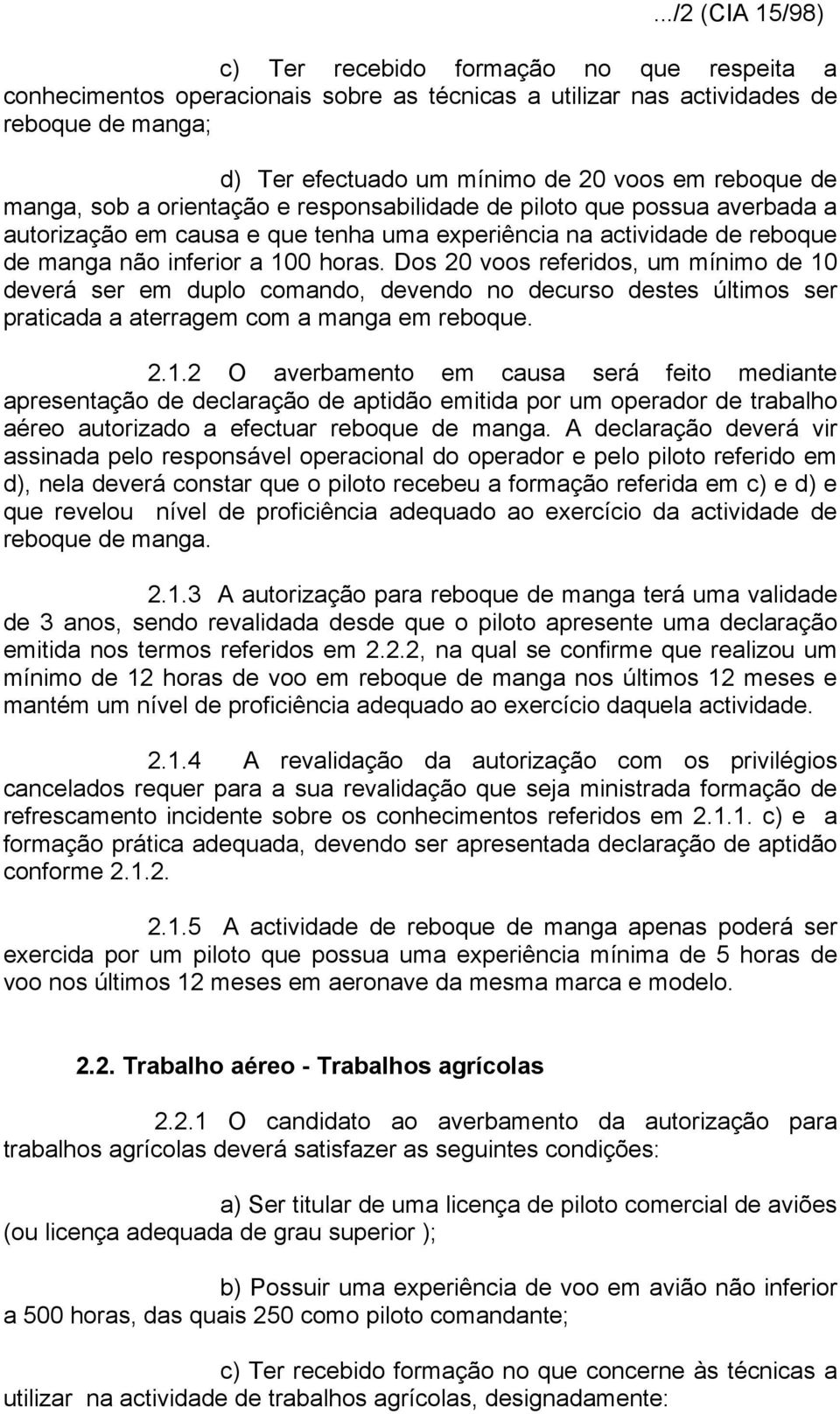 Dos 20 voos referidos, um mínimo de 10