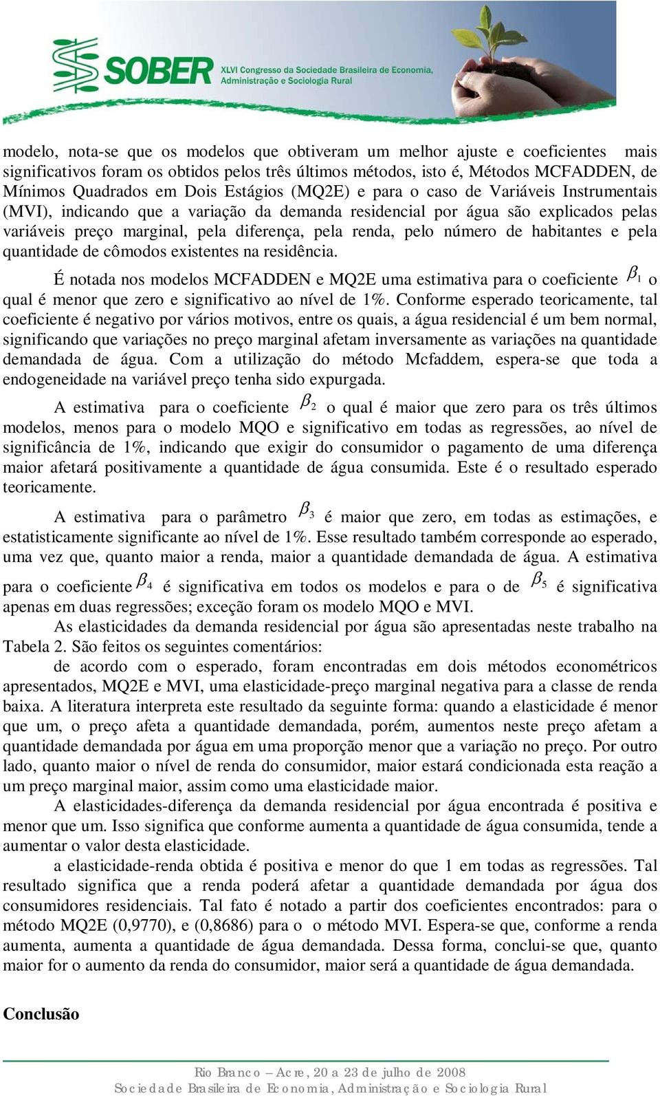 pelo número de habitantes e pela quantidade de cômodos existentes na residência.