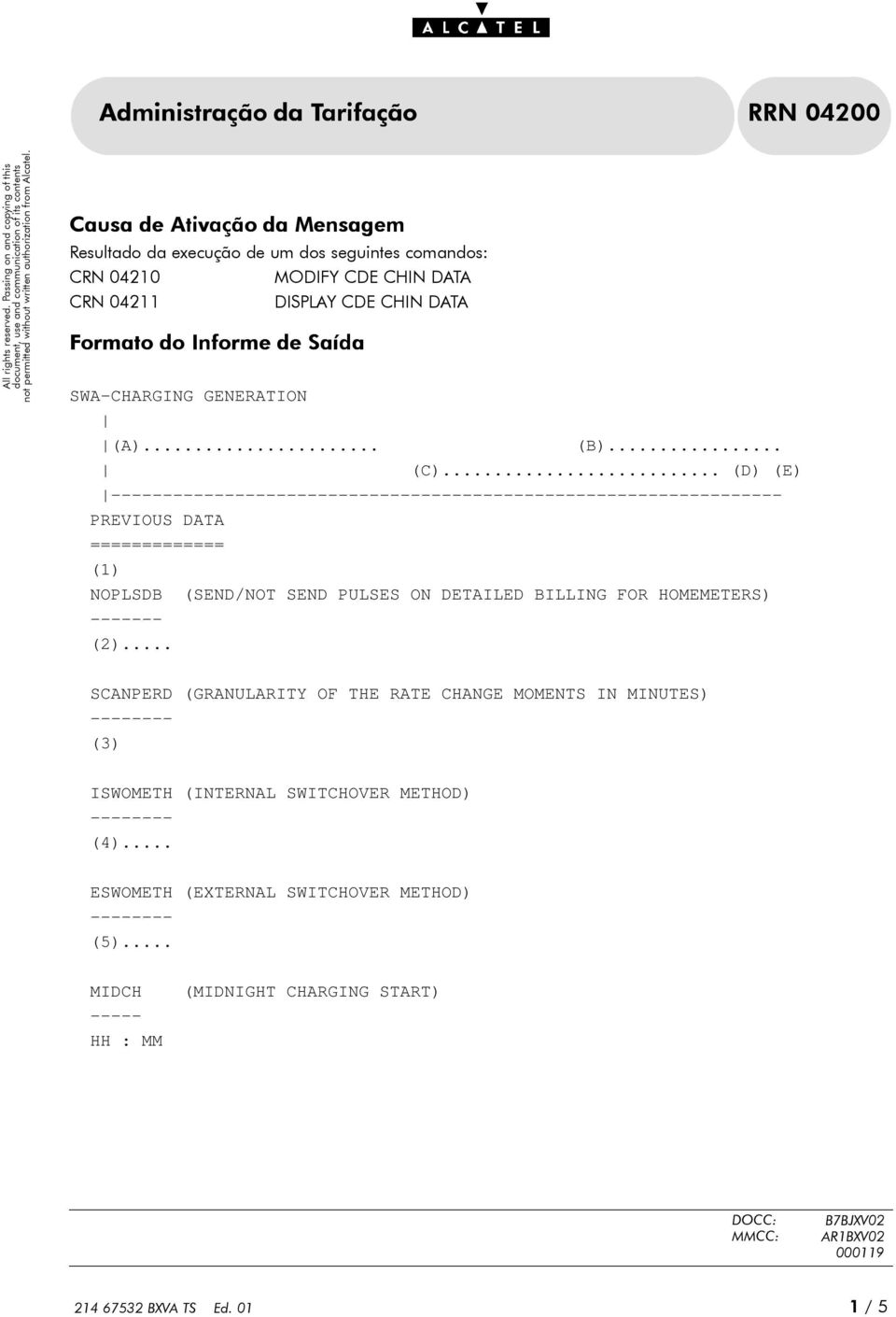 .. (D) (E) - PREVIOUS DATA ============= (1) NOPLSDB (SEND/NOT SEND PULSES ON DETAILED BILLING FOR HOMEMETERS) (2).