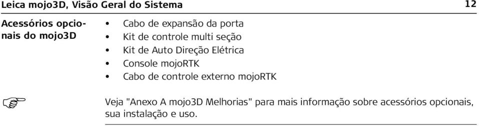 Elétrica Console mojortk Cabo de controle externo mojortk Veja "Anexo A