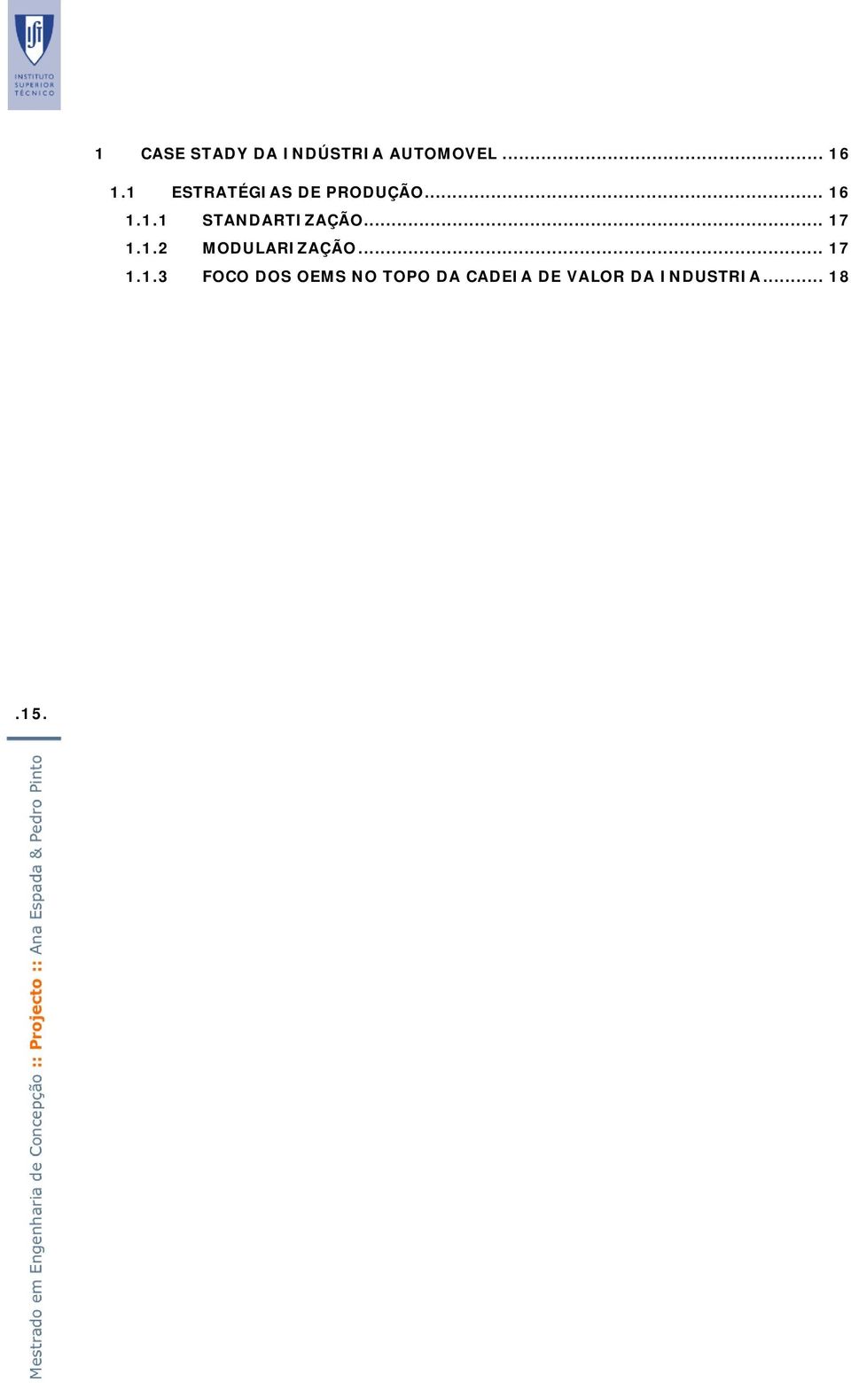 .. 17 1.1.2 MODULARIZAÇÃO... 17 1.1.3 FOCO DOS