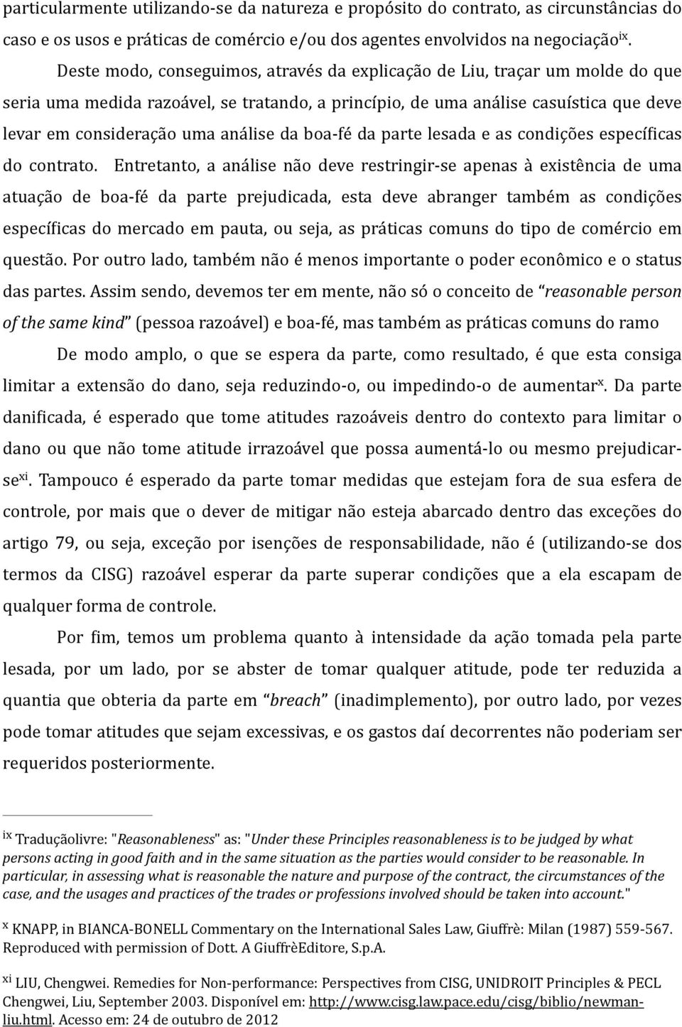 da boa- fé da parte lesada e as condições especíricas do contrato.