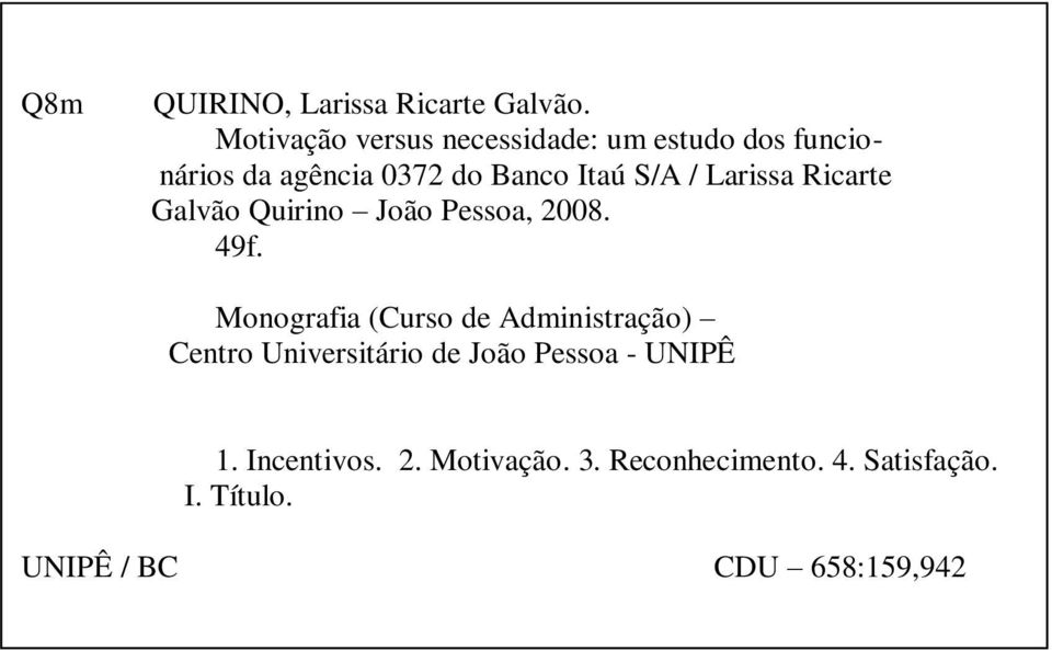 / Larissa Ricarte Galvão Quirino João Pessoa, 2008. 49f.