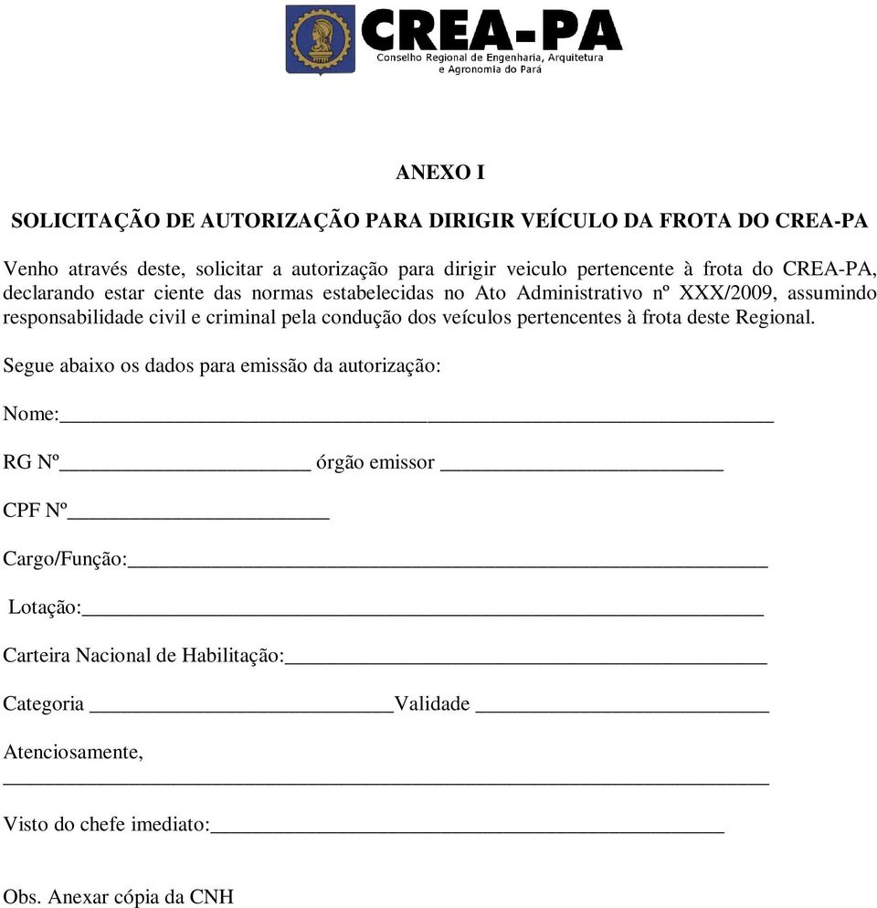 civil e criminal pela condução dos veículos pertencentes à frota deste Regional.