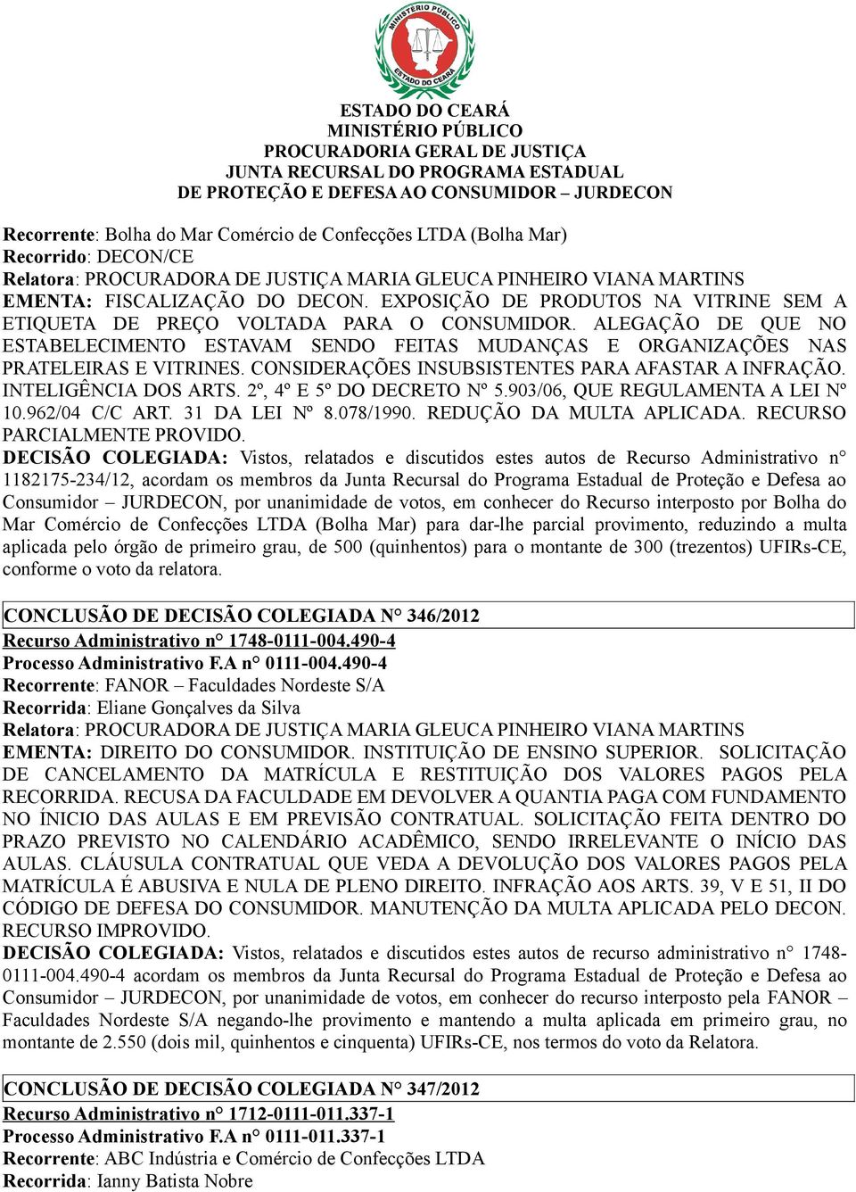 2º, 4º E 5º DO DECRETO Nº 5.903/06, QUE REGULAMENTA A LEI Nº 10.962/04 C/C ART. 31 DA LEI Nº 8.078/1990. REDUÇÃO DA MULTA APLICADA. RECURSO PARCIALMENTE PROVIDO.