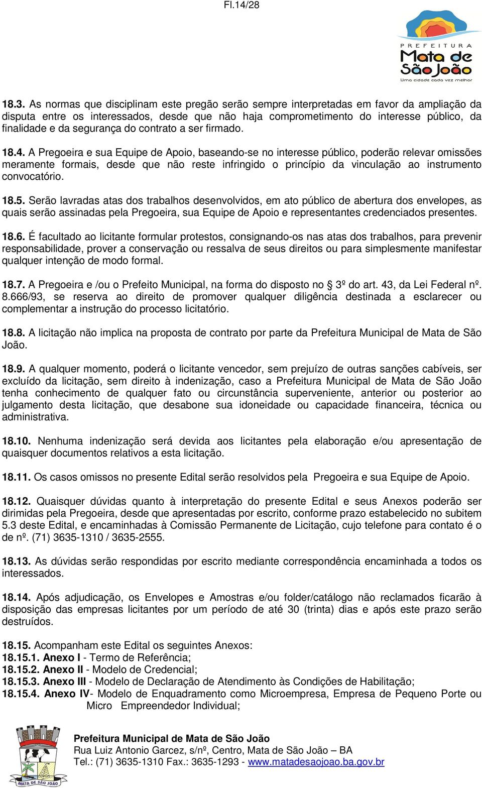 segurança do contrato a ser firmado. 18.4.