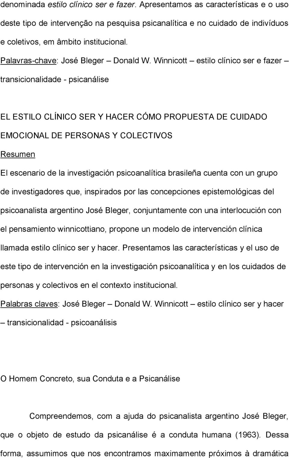 Winnicott estilo clínico ser e fazer transicionalidade - psicanálise EL ESTILO CLÍNICO SER Y HACER CÓMO PROPUESTA DE CUIDADO EMOCIONAL DE PERSONAS Y COLECTIVOS Resumen El escenario de la