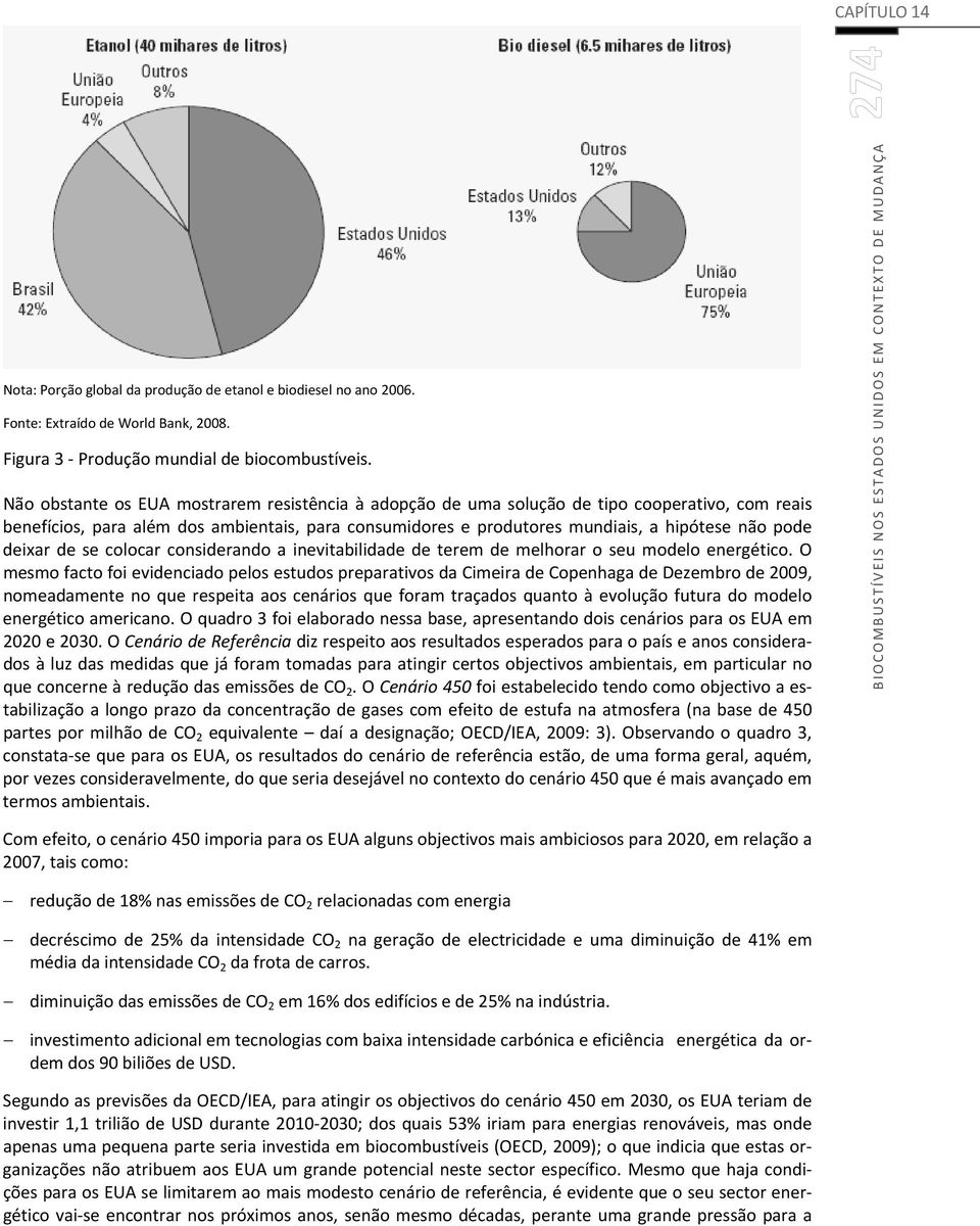 deixar de se colocar considerando a inevitabilidade de terem de melhorar o seu modelo energético.