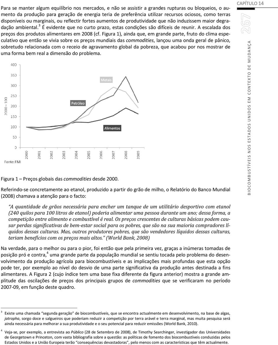 A escalada dos preços dos produtos alimentares em 2008 (cf.