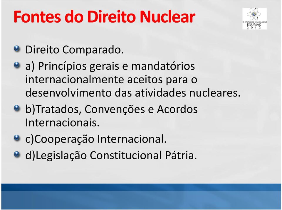 o desenvolvimento das atividades nucleares.