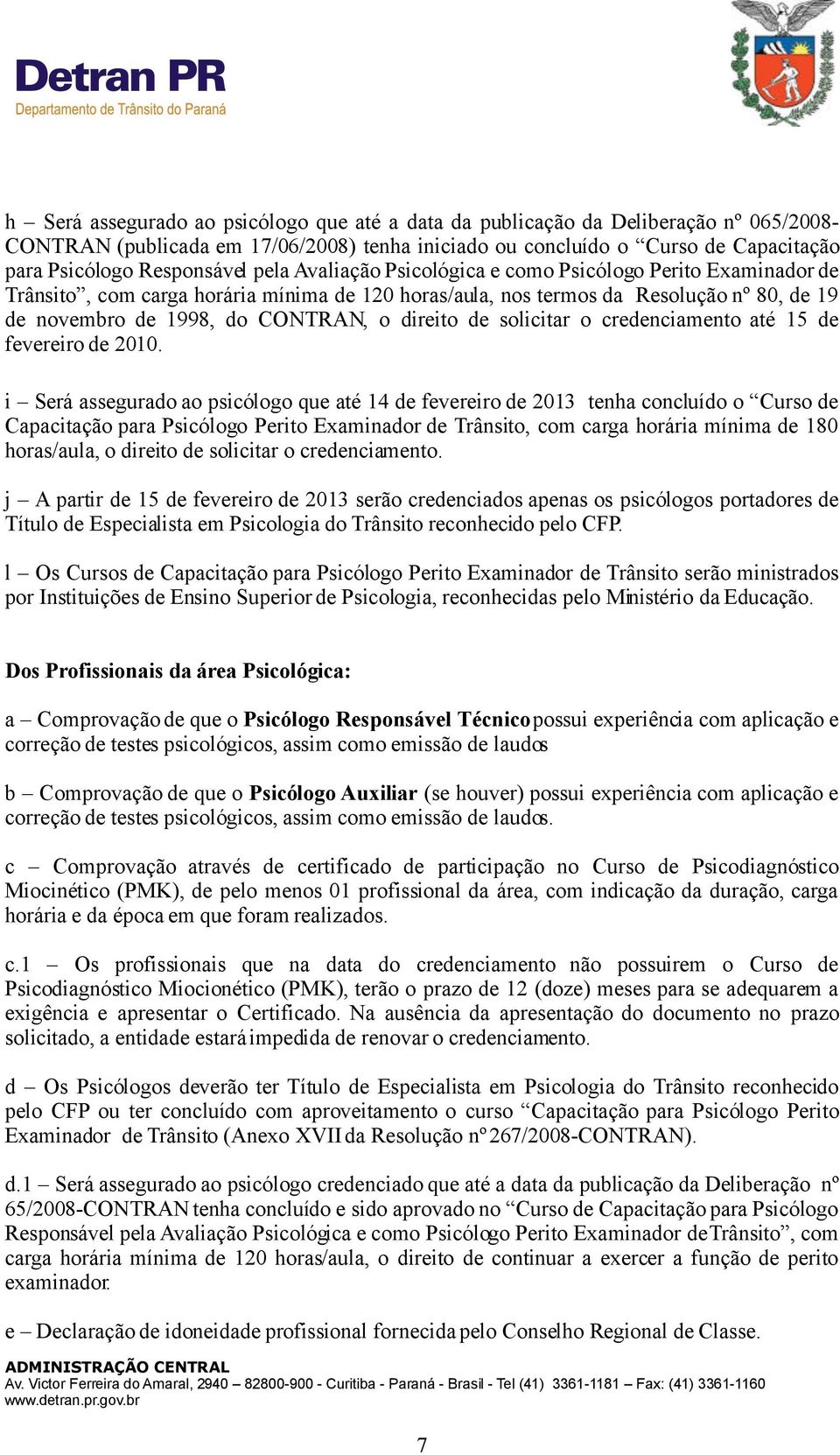 de solicitar o credenciamento até 15 de fevereiro de 2010.