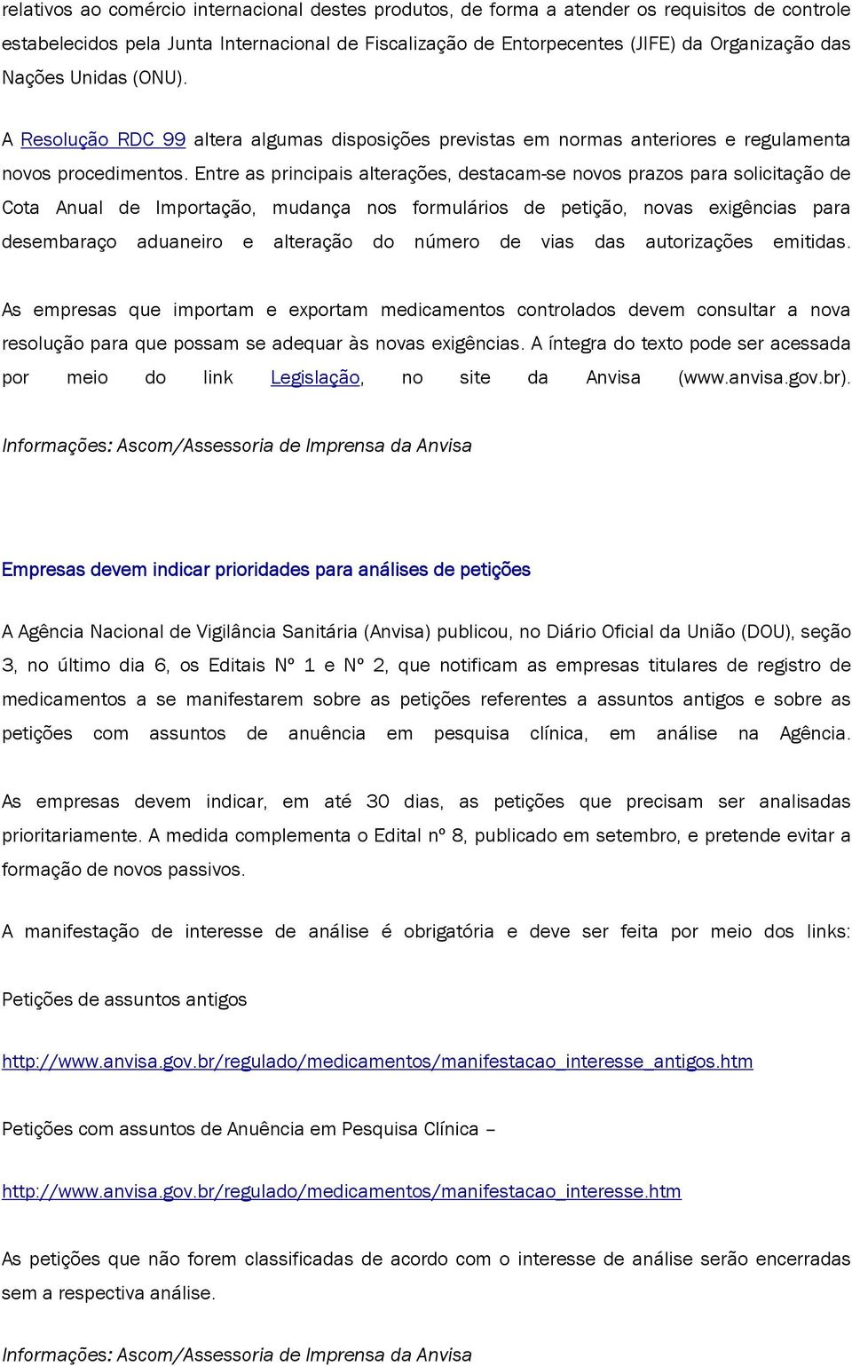 Entre as principais alterações, destacam-se novos prazos para solicitação de Cota Anual de Importação, mudança nos formulários de petição, novas exigências para desembaraço aduaneiro e alteração do