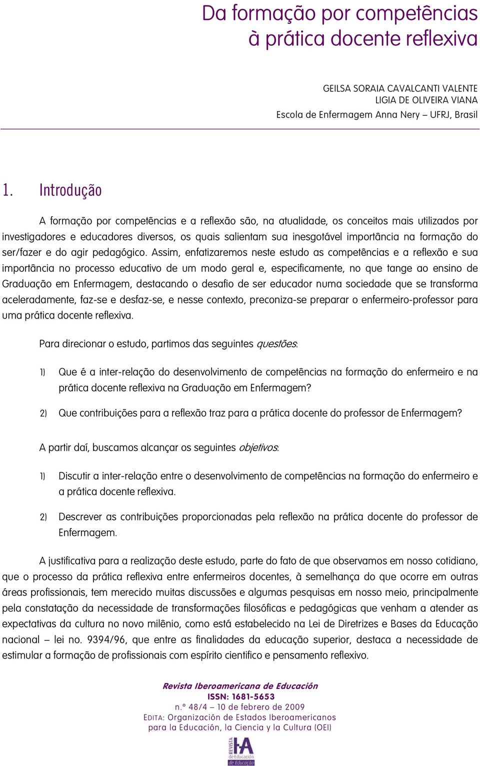 formação do ser/fazer e do agir pedagógico.