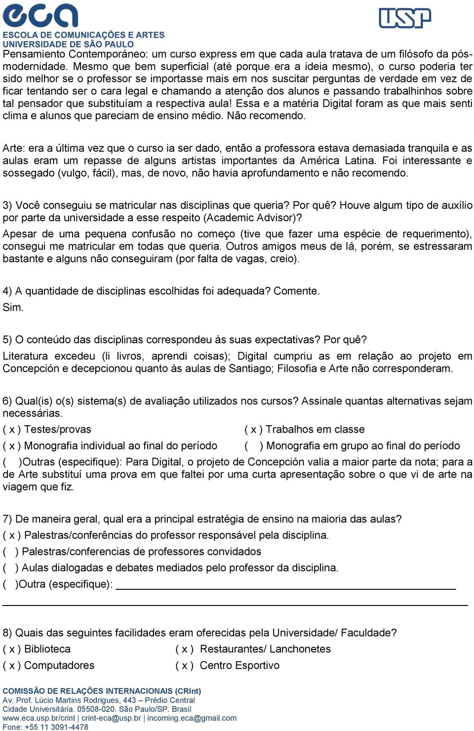 legal e chamando a atenção dos alunos e passando trabalhinhos sobre tal pensador que substituíam a respectiva aula!