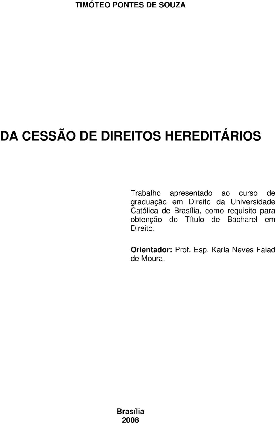 de Brasília, como requisito para obtenção do Título de Bacharel em