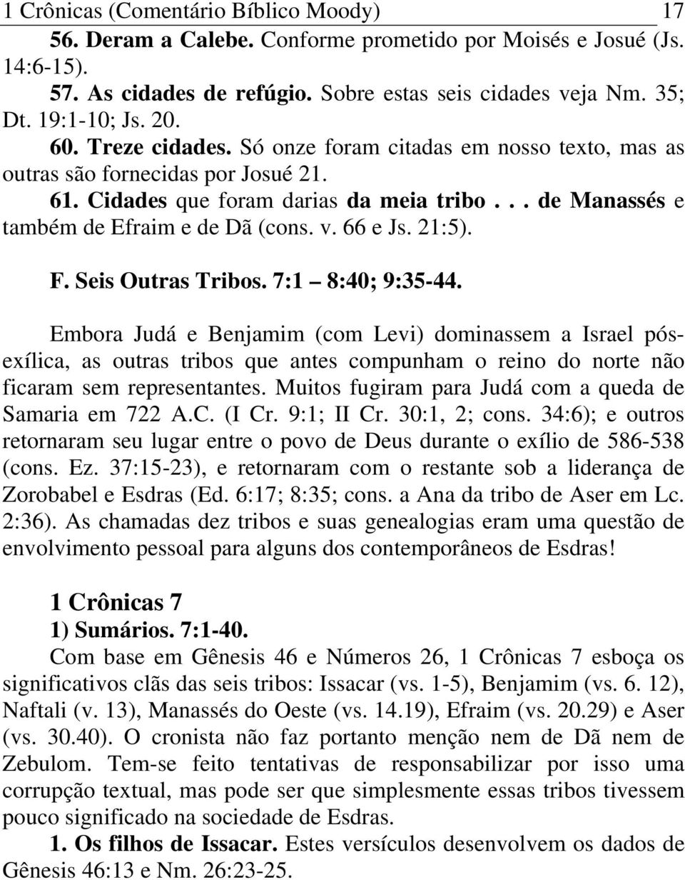 66 e Js. 21:5). F. Seis Outras Tribos. 7:1 8:40; 9:35-44.