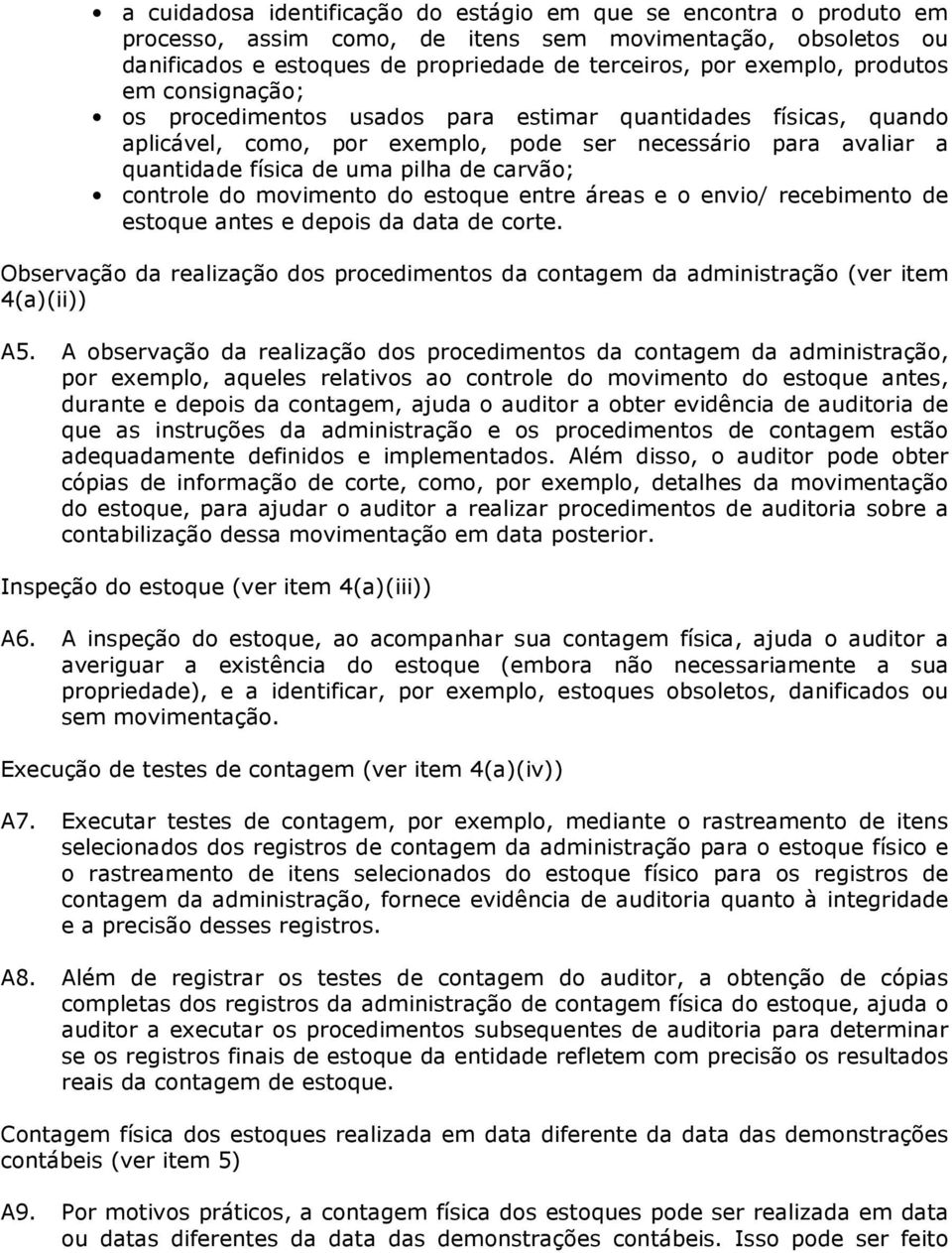 controle do movimento do estoque entre áreas e o envio/ recebimento de estoque antes e depois da data de corte.