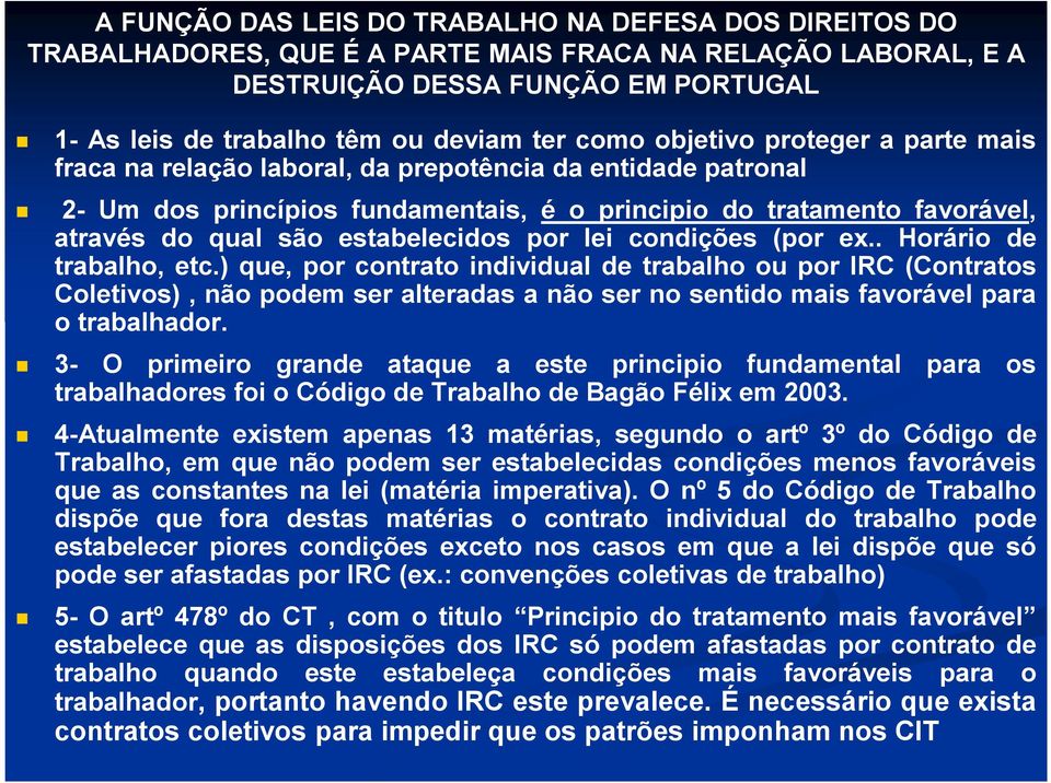 estabelecidos por lei condições (por ex.. Horário de trabalho, etc.