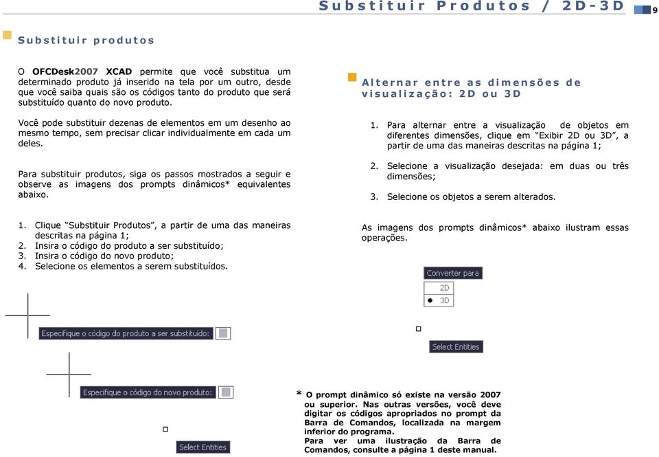 Você pode substituir dezenas de elementos em um desenho ao mesmo tempo, sem precisar clicar individualmente em cada um deles.