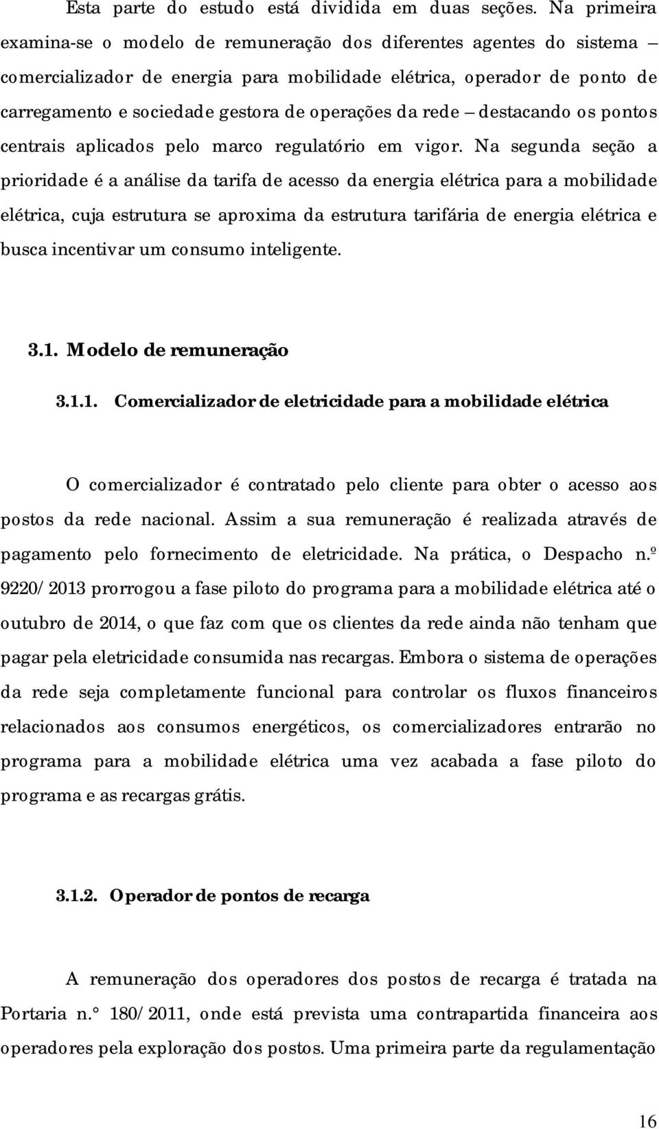 operações da rede destacando os pontos centrais aplicados pelo marco regulatório em vigor.