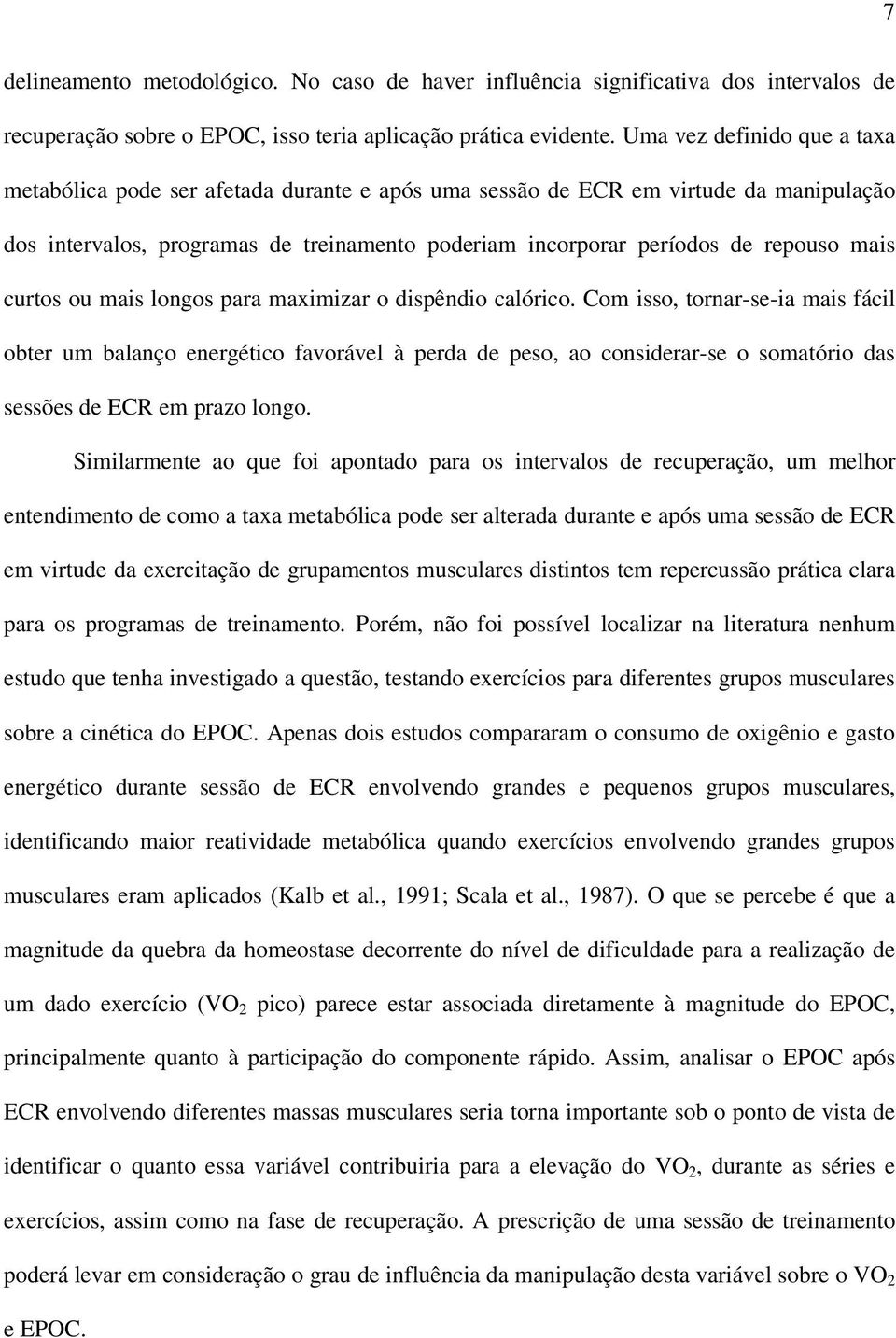 mais curtos ou mais longos para maximizar o dispêndio calórico.