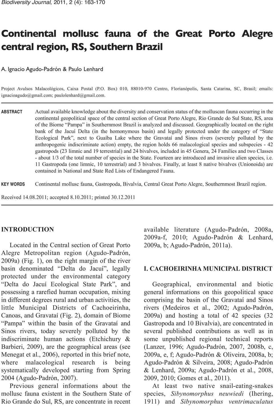 com; paulolenhard@gmail.com. ABSTRACT KEY WORDS Actual available knowledge about the diversity and conservation status of the molluscan fauna occurring in the continental geopolitical space of the