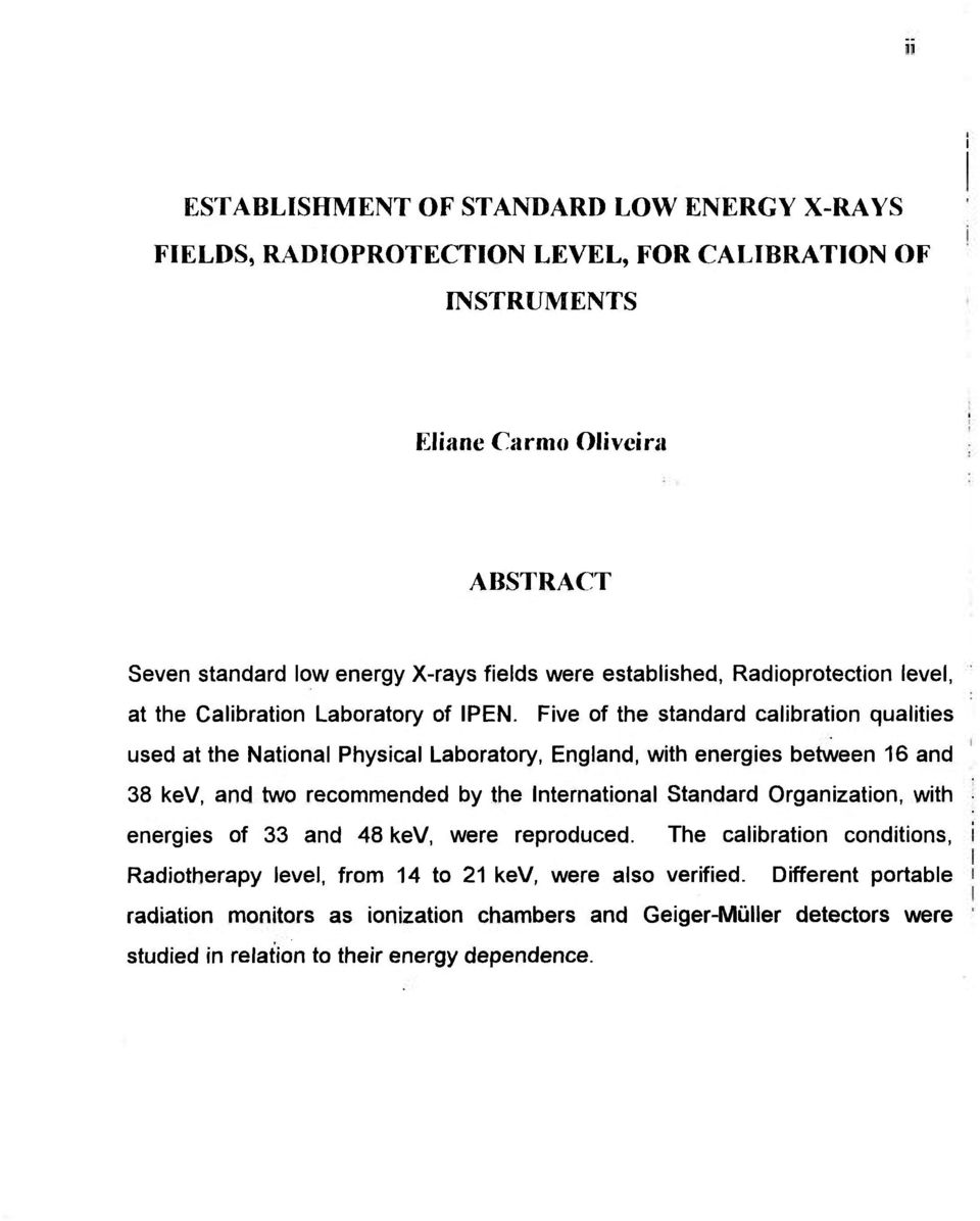 Five of the standard calibration qualities used at the National Physical Laboratory, England, with energies between 16 and 38 kev, and two recommended by the International Standard