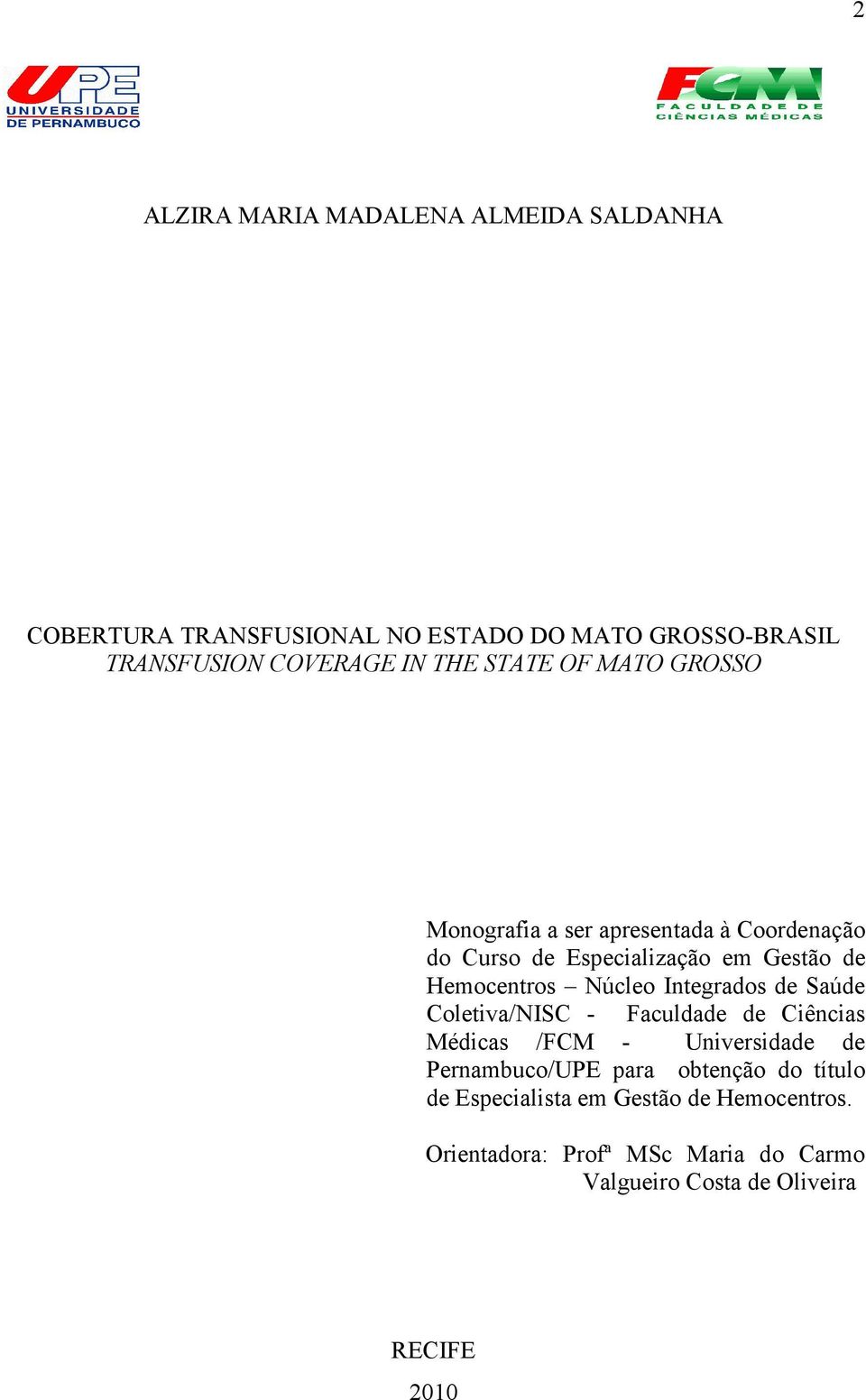 Núcleo Integrados de Saúde Coletiva/NISC - Faculdade de Ciências Médicas /FCM - Universidade de Pernambuco/UPE para