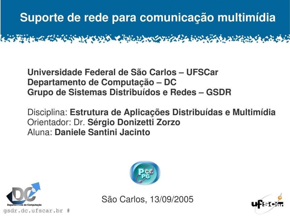 Disciplina: Estrutura de Aplicações Distribuídas e Multimídia