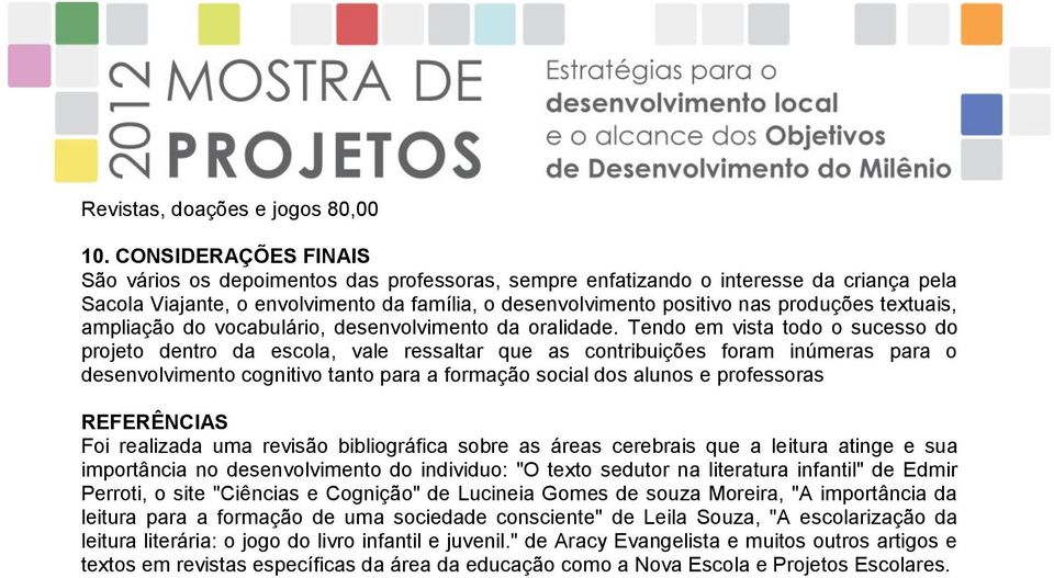 textuais, ampliação do vocabulário, desenvolvimento da oralidade.