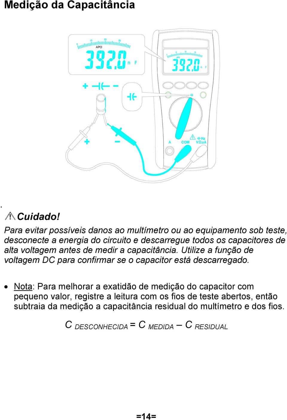 capacitores de alta voltagem antes de medir a capacitância.