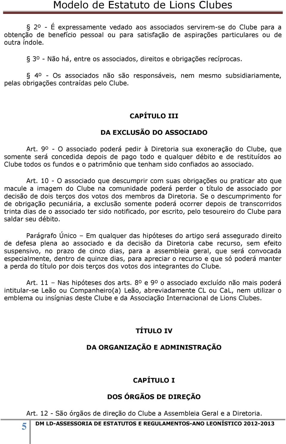CAPÍTULO III DA EXCLUSÃO DO ASSOCIADO Art.