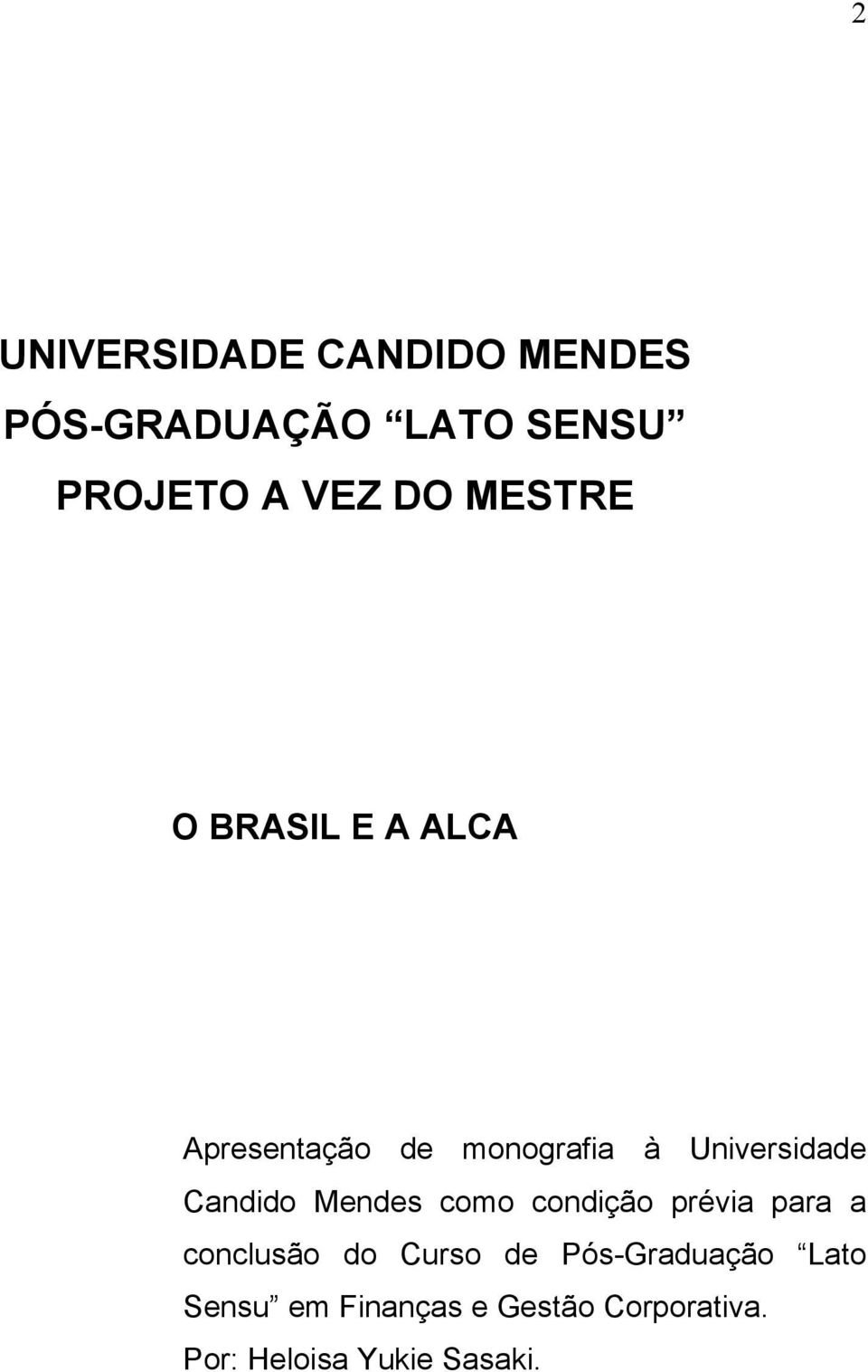 Universidade Candido Mendes como condição prévia para a conclusão do Curso de