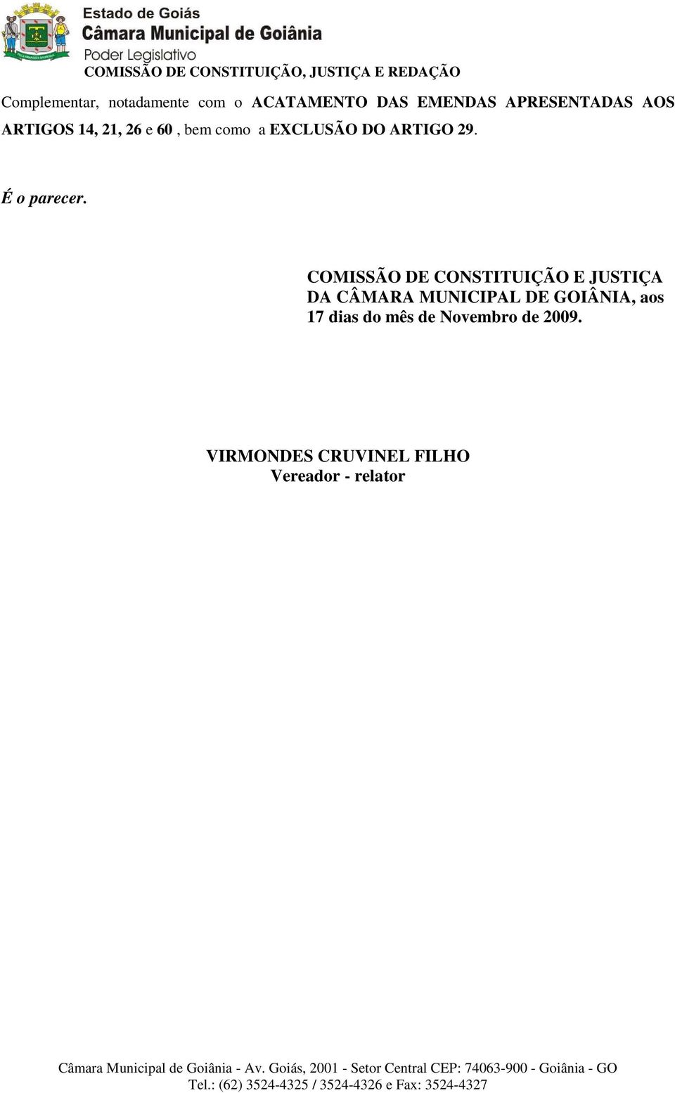COMISSÃO DE CONSTITUIÇÃO E JUSTIÇA DA CÂMARA MUNICIPAL DE GOIÂNIA, aos 17