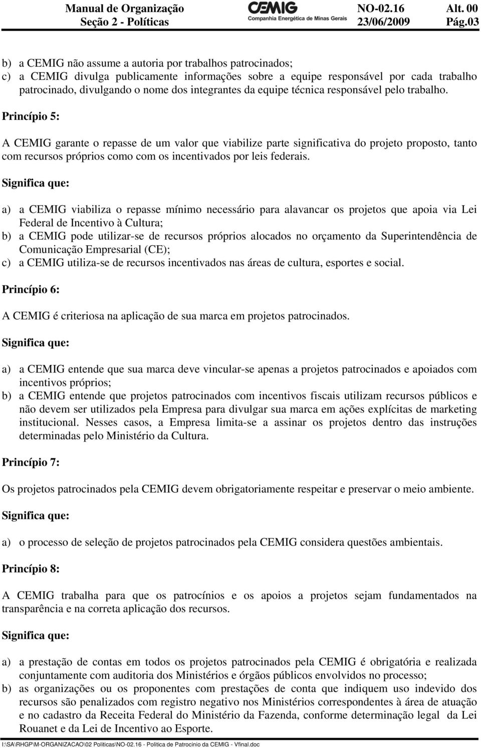 da equipe técnica responsável pelo trabalho.