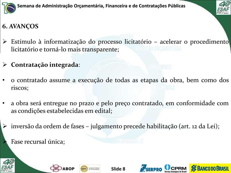 riscos; a obra será entregue no prazo e pelo preço contratado, em conformidade com as condições estabelecidas em