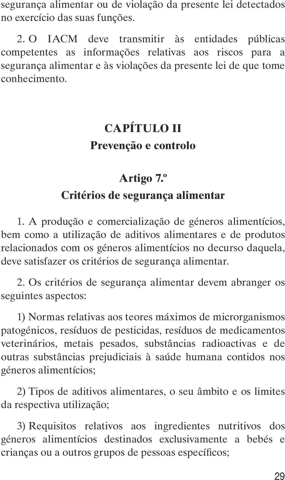 CAPÍTULO II Prevenção e controlo Artigo 7.º Critérios de segurança alimentar 1.