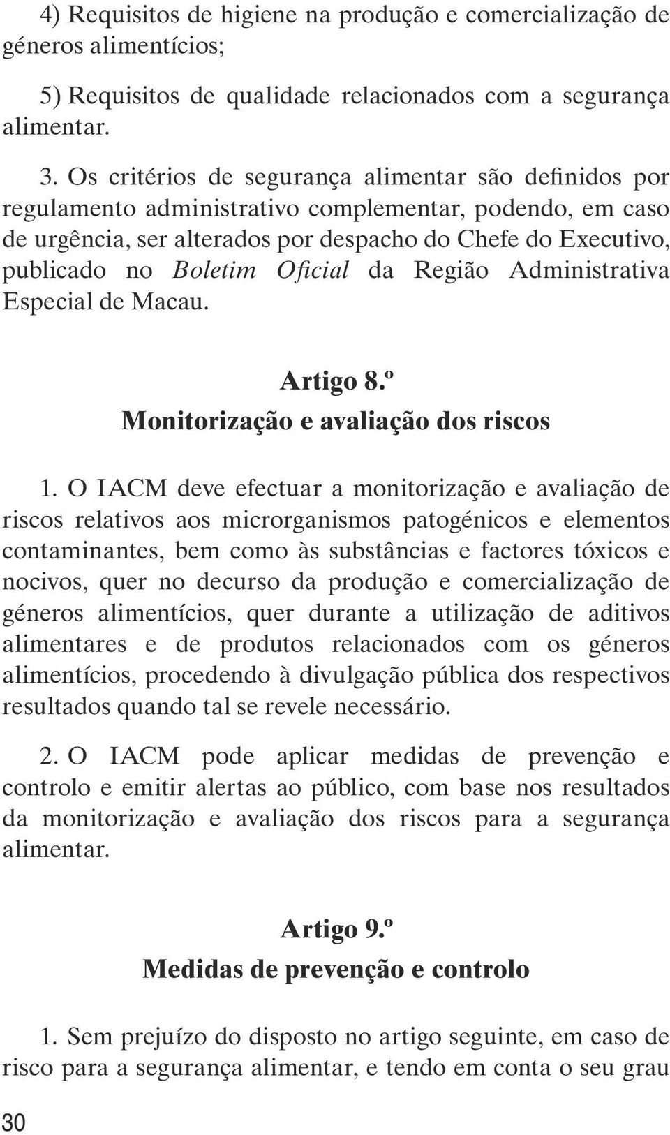 Oficial da Região Administrativa Especial de Macau. Artigo 8.º Monitorização e avaliação dos riscos 1.