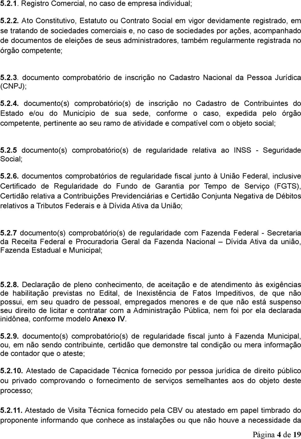 documento comprobatório de inscrição no Cadastro Nacional da Pessoa Jurídica (CNPJ); 5.2.4.