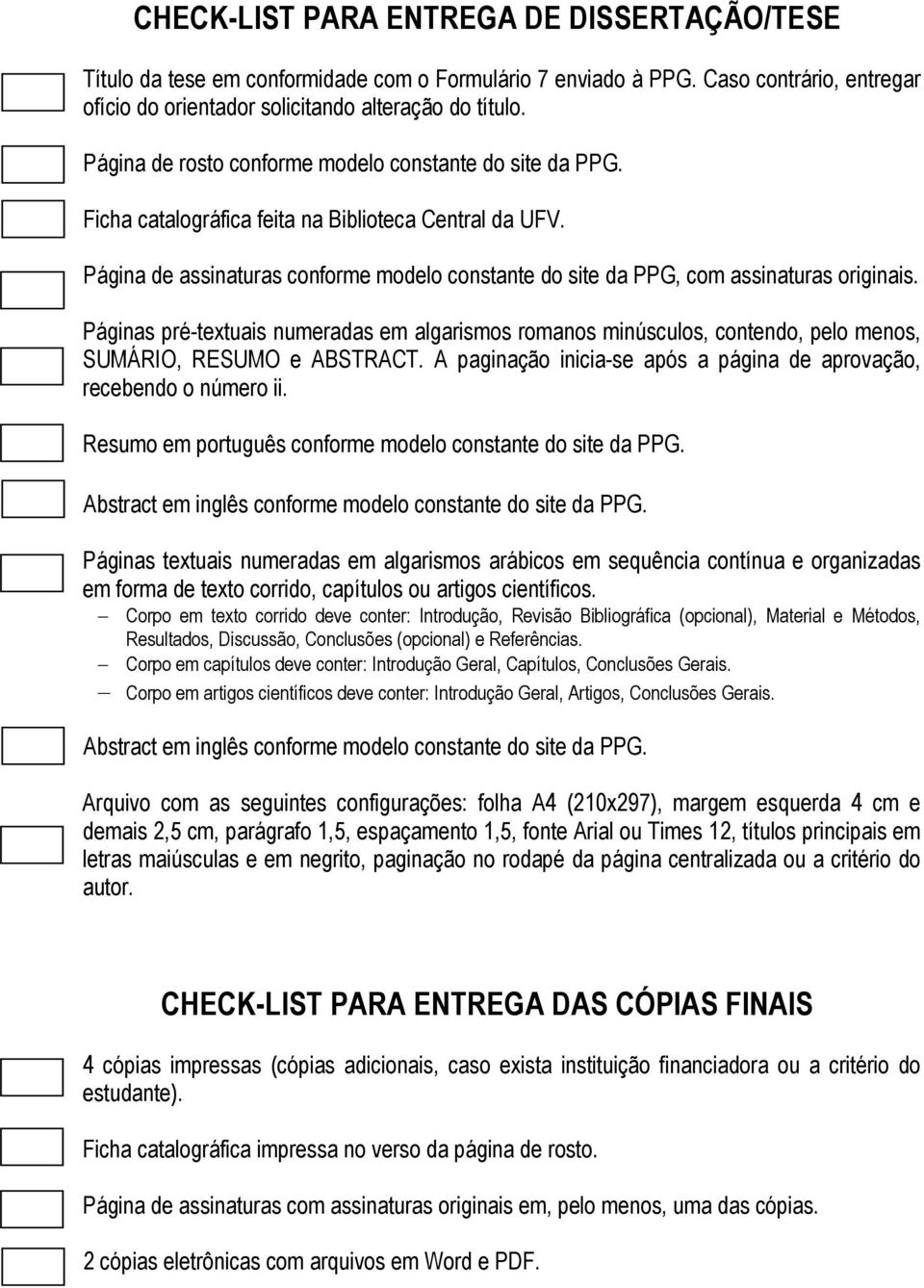 x Página de assinaturas conforme modelo constante do site da PPG, com assinaturas originais.