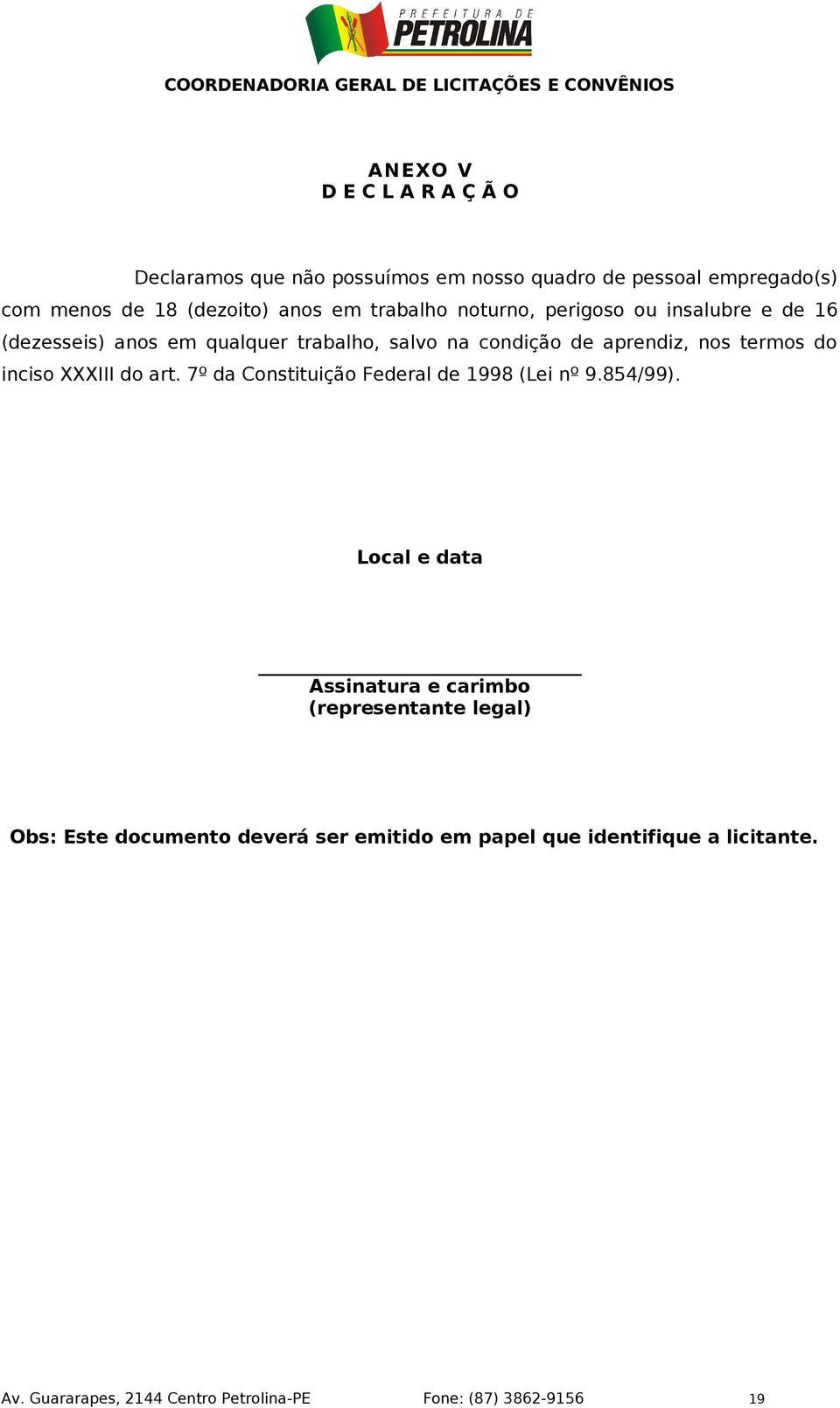 inciso XXXIII do art. 7º da Constituição Federal de 1998 (Lei nº 9.854/99).