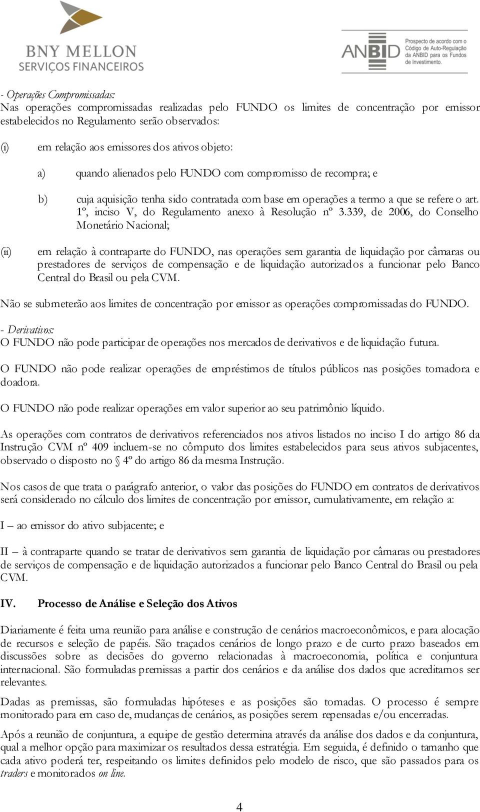 1º, inciso V, do Regulamento anexo à Resolução nº 3.