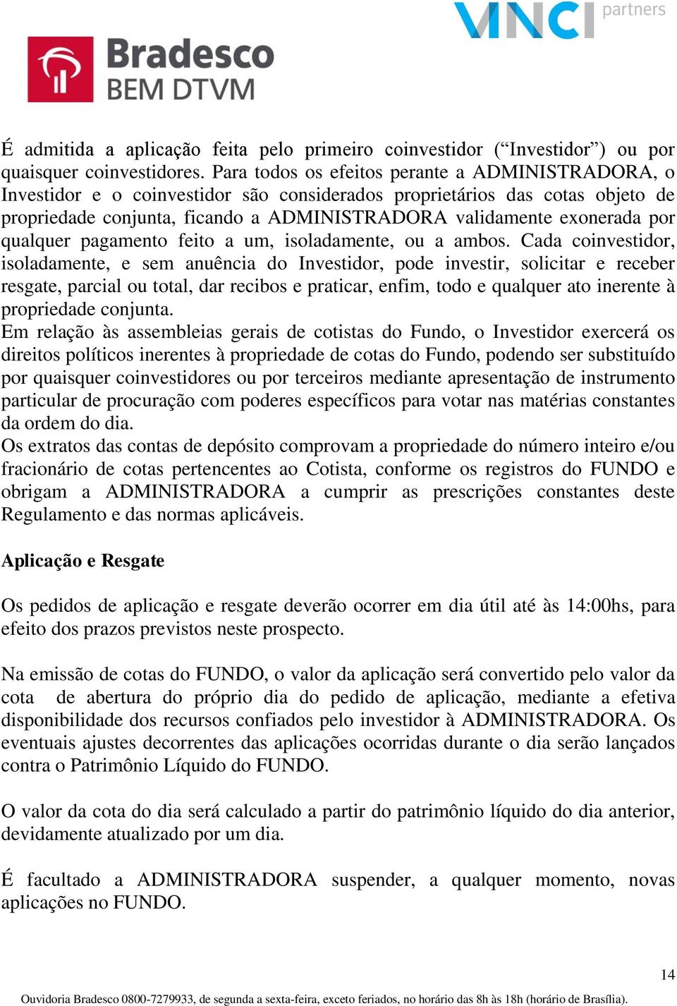 por qualquer pagamento feito a um, isoladamente, ou a ambos.