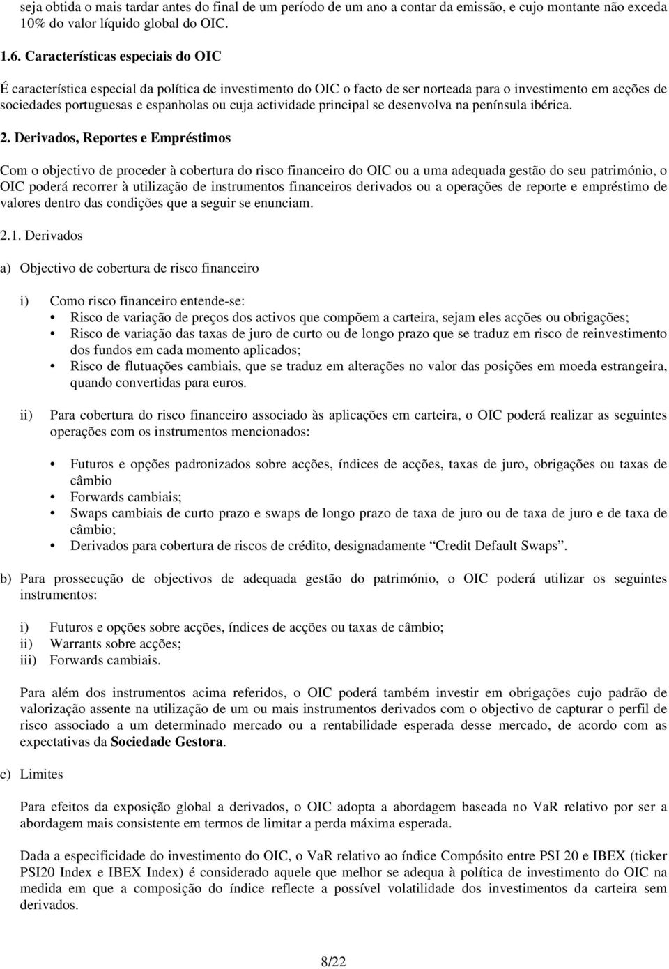 actividade principal se desenvolva na península ibérica. 2.