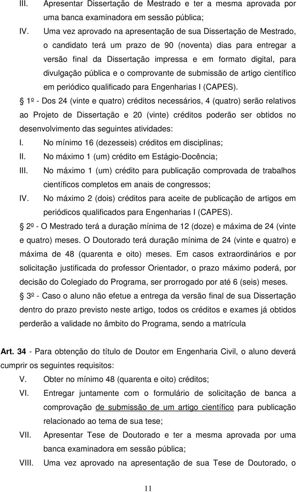 divulgação pública e o comprovante de submissão de artigo científico em periódico qualificado para Engenharias I (CAPES).