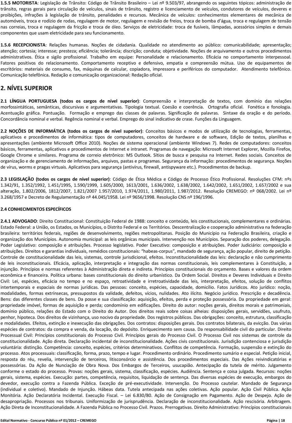 deveres e proibições, infrações à legislação de trânsito, penalidades e recursos.